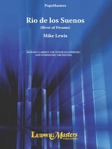 Rio de los Suenos (River of Dreams) [BCl Solo (sub. Tsax): 3.1+EH.2.2: 4.3.3.1: Timp.Drset.Vib: Pno.