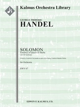 Solomon, HWV 67: Entrance of Queen of Sheba (Act III Sinfonia) [0.2.0.0: 0.0.0.0: Str (2.2.2.1.1 in