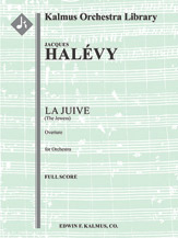 La Juive: Overture [2+1(Picc).2.2.2: 4.4.3.1(Ophcld): Timp.Perc(3): Str (9.8.7.6.5 in set)]
