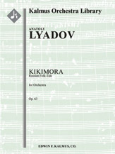 Kikimora, Op. 63 [2+Picc.2+EH.2+BCl.2: 4.2.0.0: Timp.Perc(1): Clst: Str (9.8.7.6.5 in set)]