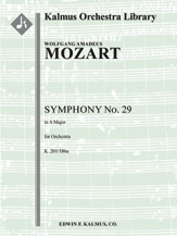 Symphony No. 29 in A, K. 201/186a [0.2.0.0: 2.0.0.0: Str (4.4.3.3.3 in set)]
