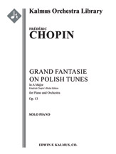 Grand Fantasie on Polish Tunes in A, Op. 13/ CT 41 [2.2.2.2: 2.2.0.0: Timp: Str (9.8.7.6.5 in set):