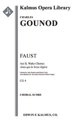 Faust, CG 4: Act II, Waltz Chorus: Ainsi qui le brise legere [1+Picc.2.2.2: 4.2Cnt.3.0: Timp.Perc(2-