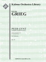 Peer Gynt, Op. 23 [complete incidental music] [2(2nd dPicc)+1(Picc).2.2.2: 4.2.3.1: Timp.Perc(4-5):