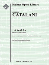 Wally, La: Ebben? Ne andro lontana (soprano) [2+Picc.2.2.2: 3(3rd opt.).2.0.0: Timp: Hp: Str (4.4.3.