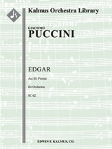 Edgar: Act III, Prelude [3.2.2.2: 4.3.3+BTbn.0: Timp.Perc(2): Hp: St (9.8.7.6.5 in set)]