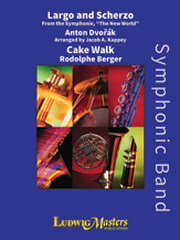 Largo and Scherzo (from Symphony No. 9; Dvorak): Cake Walk (Berger) [Concert Band]