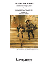 Twelve Chorales [Trombone Quartet (3 Tenor Trombones and 1 Bass Trombone)]