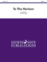 To the Horizon [Concert Band] Marlatt Conc Band