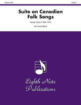 Suite on Canadian Folk Songs - Band Arrangement