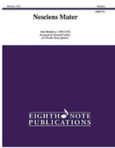 Nesciens Mater [Double Brass Quintet] Brass Ens