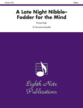 A Late Night Nibble: Fodder for the Mind [Percussion Ensemble] Score & Pa