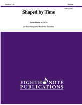 Shaped by Time [Woodwind Ensemble]