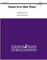 Sunset Over Blue Water [Woodwind Ensemble]