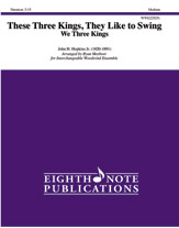 These Three Kings, They Like to Swing [Woodwind Ensemble]