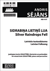 Sidrabina lietins lija (Silver Raindrops Fell) (Mixed Choir) [SSAAATTBB]