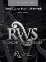 Three Leaves Has A Shamrock [Concert Band]