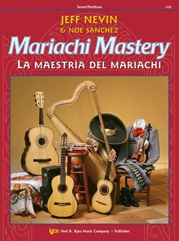 Mariachi Mastery by Nevin Jeff - Sanchez Noe - for Full Score
