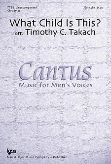What Child Is This by Takach Timothy C - Takach Timothy - for TTBB a cappella