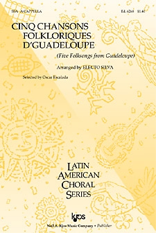 Cinq Chansons Folkloriques D'quadeloupe by French - Silva - for SSA a cappella