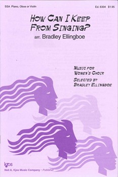 How Can I Keep From Singing by Quaker - Ellingboe Bradley - for SSA