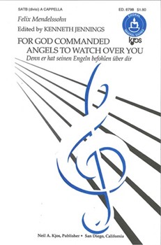 For God Commanded Angels To Watch Over by Mendelssohn Felix - Jennings Kenneth - for SATB