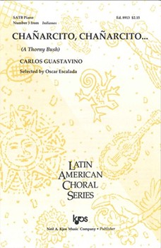 CHANARCITOCHANARCITO...(A THORNY BUSH) #3 FROM INDIANAS by Guastavino Carlos for SATB