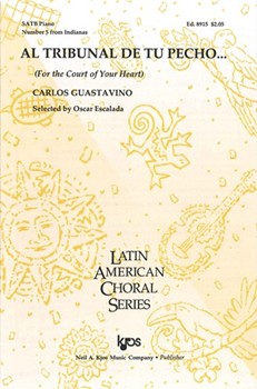 AL TRIBUNAL DE TU PECHO (NO.5 FROM INDIANAS) by Guastavino Carlos for SATB