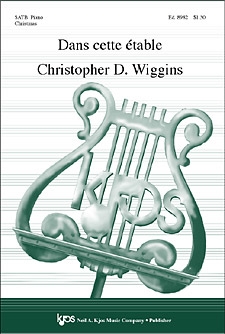 DANS CETTE E'TABLE by Wiggins Christopher for SATB