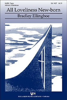 All Loveliness New-born by Ellingboe Bradley for SATB