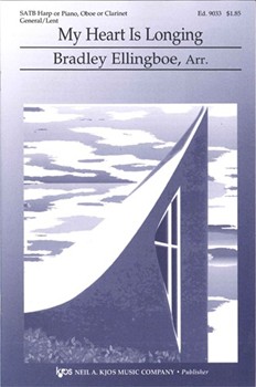 My Heart Is Longing by Ellingboe Bradley - Ellingboe Bradley - for SATB