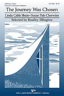 Journey Was Chosen by Shute Linda Cable for SATB