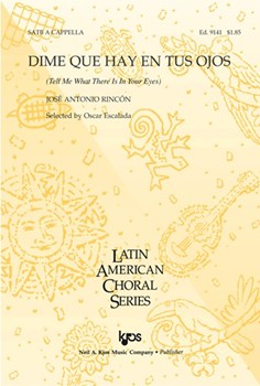 Dime Que Hay En Tus Ojos by Rincon Jose Antonio - Escalada Oscar - for SATB a cappella