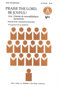 Praise The Lord Be Joyful by Mozart Wolfgang Amadeus - Hopson Hal H - for SATB