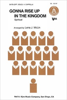 GONNA RISE UP IN THE KINGDOM by McLin Lena for SATB