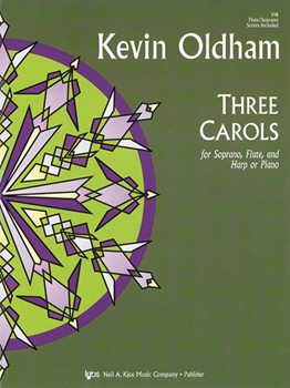 Three Carols Opus 20 by Oldham Kevin for Vocal