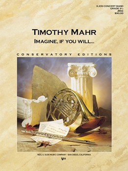 Imagine If You Will [concert band] Mahr conc band