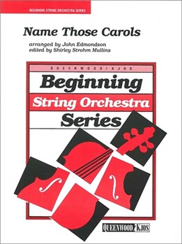 Name Those Carols by Edmondson John - Edmondson and Mullins - for String Orchestra