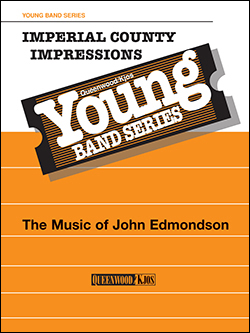 Queenwood Edmondson J            Imperial County Impressions - Concert Band