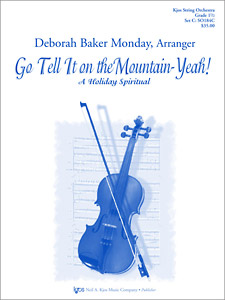 Kjos Deborah Baker Monday Monday D B  Go Tell It On The Mountain - Yeah - String Orchestra