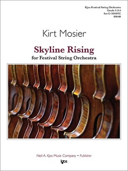 Skyline Rising for Festival String Orchestra by Mosier Kirt for String Orchestra