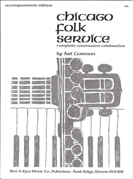 CHICAGO FOLK SERVICE - ACCOMPANIMENT by Gorman Art for Choral Collection