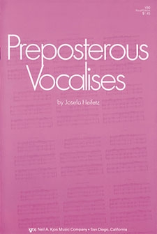 Preposterous Vocalises (Vocal Edition) by Heifetz Josefa for Vocal