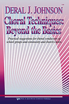 Choral Techniques: Beyond The Basics by Johnson Deral for Text