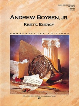Kinetic Energy by Boysen Jr. Andrew for Concert Band
