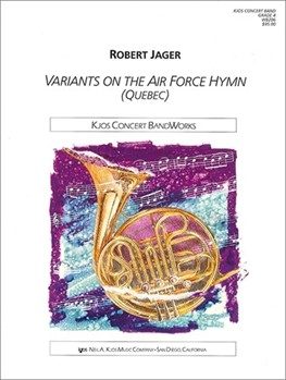 Variants On The Air Force Hymn (Quebec) by Jager Robert E for Concert Band