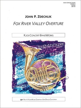Fox River Valley Overture by Zdechlik John for Concert Band