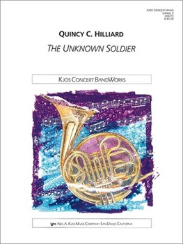 Unknown Soldier by Hilliard Quincy C for Concert Band