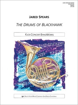Drums Of Blackhawk by Spears Jared for Concert Band
