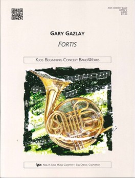 Fortis by Gazlay Gary for Concert Band